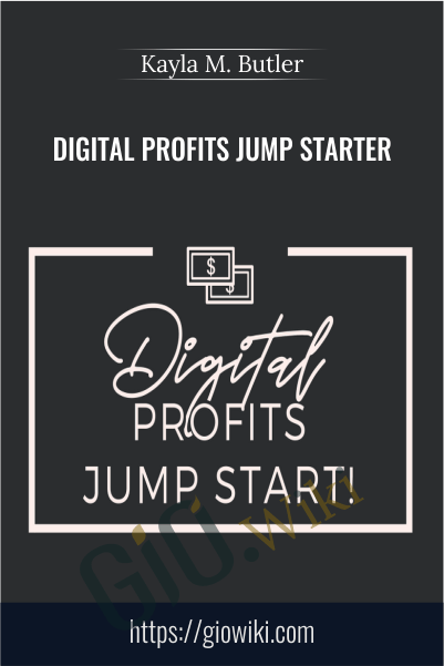 Digital Profits Jump Starter – Kayla M. Butler