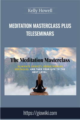 Meditation Masterclass plus Teleseminars - Kelly Howell