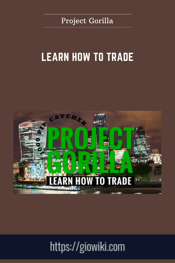 Learn How To Trade - Project Gorilla