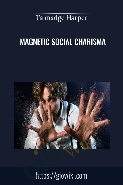 Magnetic Social Charisma - Talmadge Harper