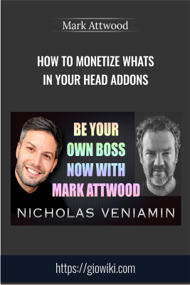 How to Monetize Whats in Your Head AddOns - Mark Attwood