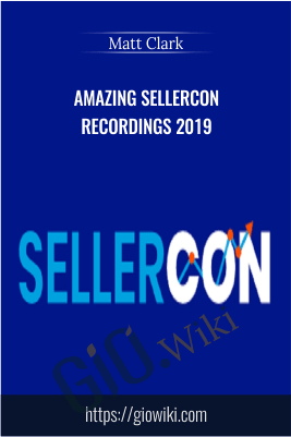 Amazing SellerCon Recordings 2019 – Matt Clark