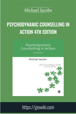 Psychodynamic Counselling in Action 4th Edition - Michael Jacobs