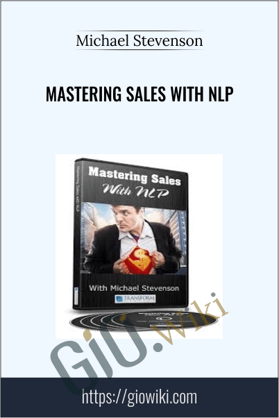 Mastering Sales with NLP - Michael Stevenson