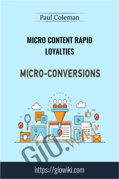 Micro Content Rapid Loyalties - Paul Coleman