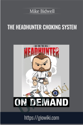 The Headhunter Choking System - Mike Bidwell