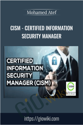 CISM - Certified Information Security Manager - Mohamed Atef
