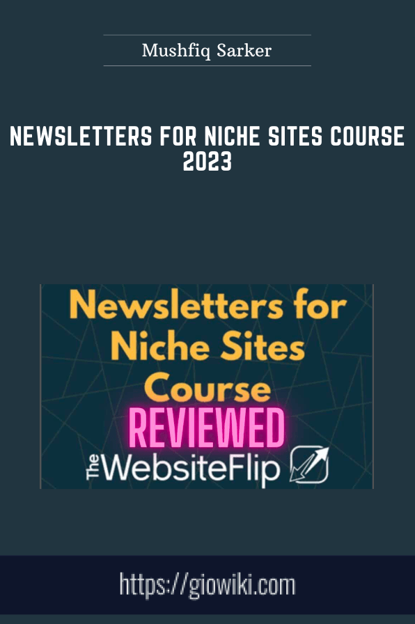 Newsletters for Niche Sites Course 2023 - Mushfiq Sarker
