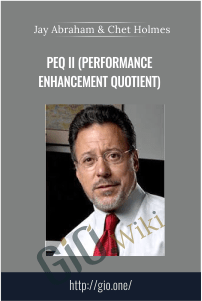 PEQ II (Performance Enhancement Quotient) – Jay Abraham & Chet Holmes