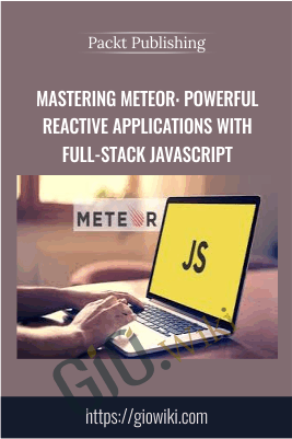 Mastering Meteor: Powerful Reactive Applications with Full-Stack JavaScript - Packt Publishing