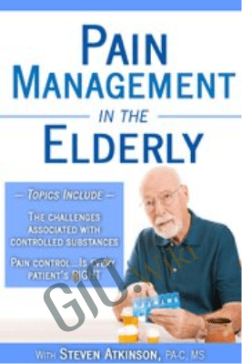 Pain Management in the Elderly - Steven Atkinson