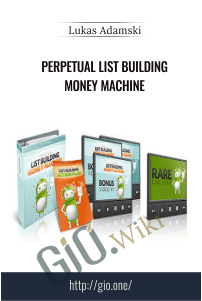 Perpetual List Building Money Machine - Lukas Adamski