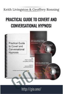 Practical Guide to Covert and Conversational Hypnosi - Keith Livingston and Geoffrey Ronning