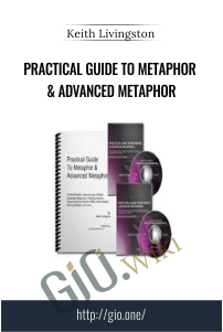 Practical Guide to Metaphor & Advanced Metaphor – Keith Livingston