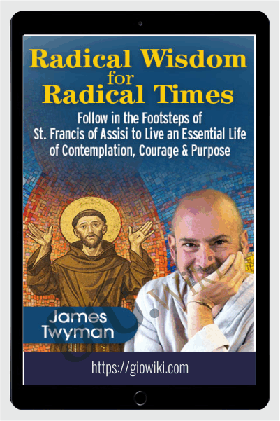 Radical Wisdom for Radical Times - James Twyman