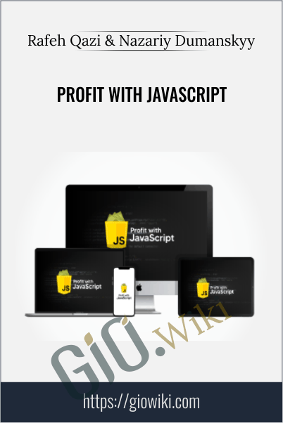 Profit with JavaScript – Rafeh Qazi & Nazariy Dumanskyy