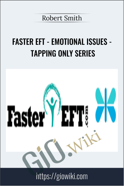 Faster EFT - Emotional Issues - Tapping Only Series - Robert Smith
