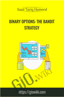 Binary Options: The Bandit Strategy - Saad Tariq Hameed
