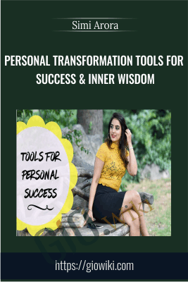 Personal Transformation Tools For Success & Inner Wisdom - Simi Arora