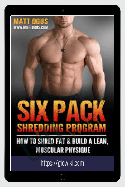 Six Pack Shredding Program - Matthew Ogus