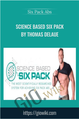 Science Based Six Pack by Thomas DeLaue – Six Pack Abs
