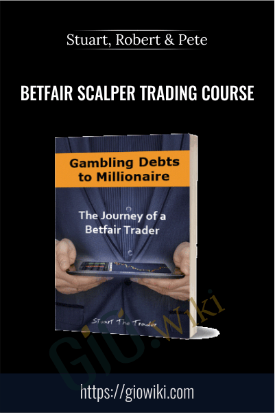 Betfair Scalper Trading Course - Stuart, Robert & Pete