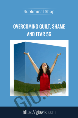 Overcoming Fear, Guilt, and Shame 5G - Subliminal Shop