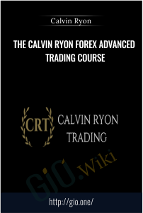 THE CALVIN RYON FOREX ADVANCED TRADING COURSE – CALVIN RYON