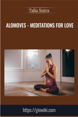 AloMoves - Meditations for Love - Talia Sutra