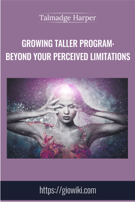 Growing Taller Program: Beyond Your Perceived Limitations - Talmadge Harper