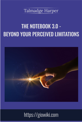 The Notebook 3.0 - Beyond Your Perceived Limitations - Talmadge Harper
