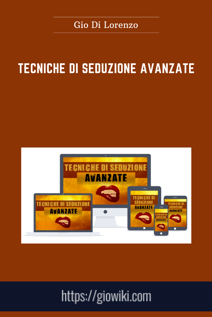Tecniche Di Seduzione Avanzate - Gio Di Lorenzo