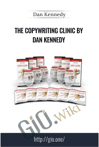 The Copywriting Clinic by Dan Kennedy