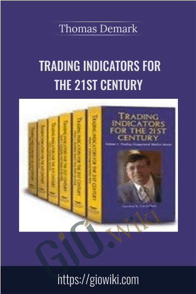 Trading Indicators For The 21st Century – Thomas Demark