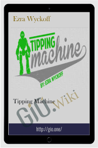 Tipping Machine – Ezra Wyckoff