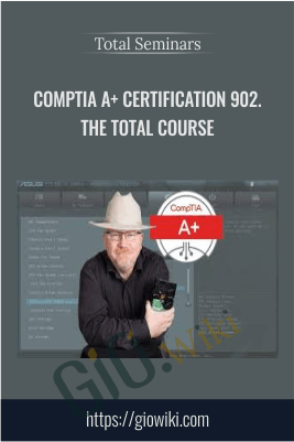 CompTIA A+ Certification 902. The Total Course - Total Seminars