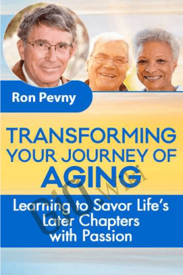 Transforming Your Journey of Aging - Ron Pevny