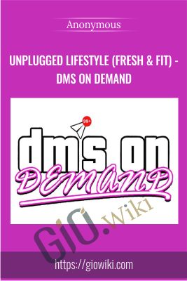 Unplugged Lifestyle (Fresh & Fit) - DMs on Demand