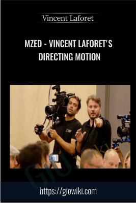 MZed - Vincent Laforet's Directing Motion - Vincent Laforet