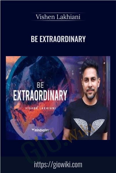 Be Extraordinary – Vishen Lakhiani