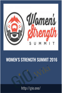 Women’s Strength Summit 2016 [Webrip – 37 MP3, 3 RTF, 2 PDF]