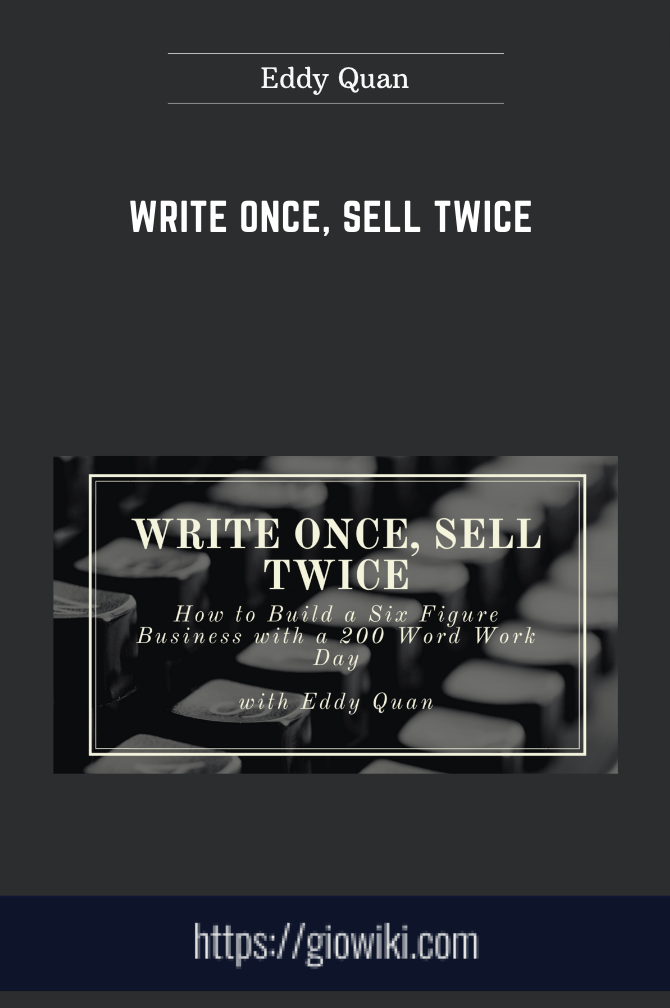 Write Once, Sell Twice - Eddy Quan