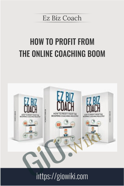 How to Profit from the Online Coaching Boom - ez Biz Coach