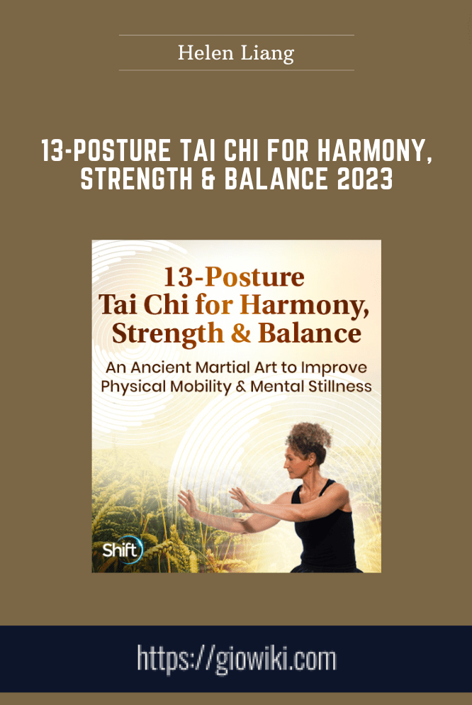 13-Posture Tai Chi for Harmony, Strength & Balance 2023 - Helen Liang