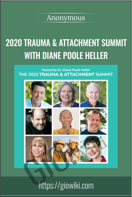 2020 Trauma & Attachment Summit - Diane Poole Heller