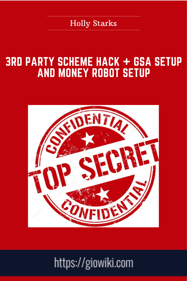 3rd party scheme hack + gsa setup and money robot setup - holly starks