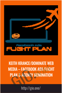 Facebook Ads Flight Plan and Agency Domination – Keith Krance