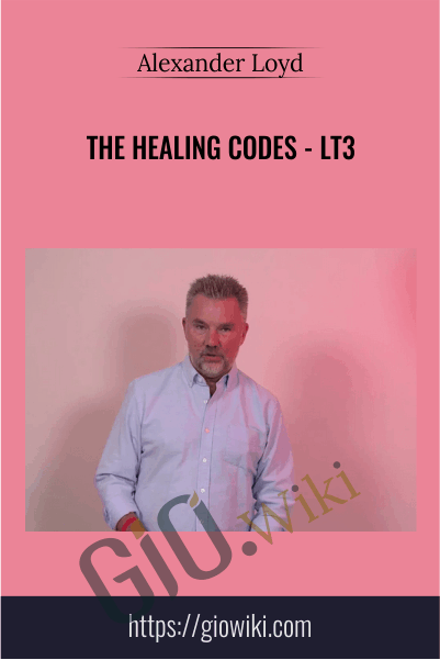 The Healing Codes - LT3 - Alexander Loyd