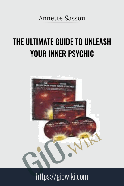The Ultimate Guide to Unleash Your Inner Psychic - Annette Sassou
