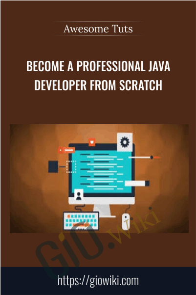 Become A Professional Java Developer From Scratch - Awesome Tuts